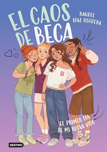 El caos de Beca 1. El primer día de mi nueva vida (Spanish Edition)