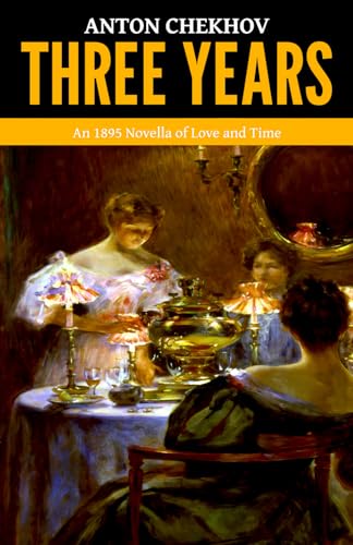 Three Years — ‘An 1895 Novella of Love and Time’
