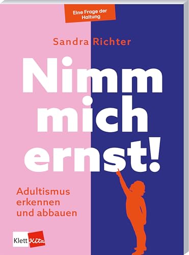 Nimm mich ernst! Adultismus erkennen und abbauen (Kindle Edition)