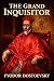 The Grand Inquisitor by Fyodor Dostoevsky The Grand Inquisitor by Fyodor Dostoevsky