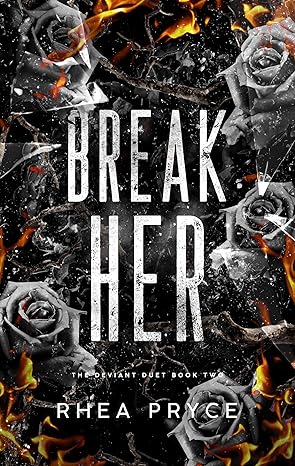 Break Her (The Deviant Duet #2)