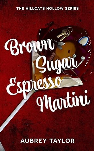 Brown Sugar Espresso Martini (The Hillcats Hollow Book 1)