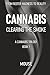 Cannabis: Clearing the Smok...