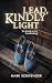 Lead, Kindly Light by Mark Scrivenger