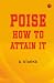 Poise: How to Attain It
