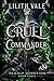 Cruel Commander: An Enemies to Lovers Dark Romance (Deadly Devotion Book 3)