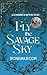 Fly the Savage Sky (Songbir...