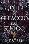 Dei di Ghiaccio e di Fuoco : una fantasia romantica (Inverno Senza Fine Vol. 3) (Italian Edition)
