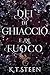 Dei di Ghiaccio e di Fuoco : una fantasia romantica (Inverno Senza Fine Vol. 3) (Italian Edition)