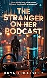 The Stranger on Her Podcast: A Gripping Psychological Thriller of Obsession, Dark Secrets, and Cold Justice