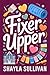 Fixer Upper by Shayla Sullivan