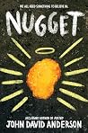 Nugget by John David Anderson Nugget by John David Anderson