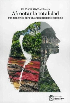 Afrontar la totalidad: Fundamentos para un ambientalismo complejo
