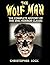 THE WOLF MAN: The Complete ...