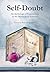 Self-Doubt: An Anthology of Experiences in the Biomedical Sciences