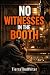 No Witnesses In The Booth