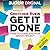 Get It Done: How to Complete Your Dream Project