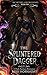 The Splintered Dagger: A Dark Fantasy Romance (Archetypes and Progenies #1)