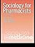 Sociology for Pharmacists: ...