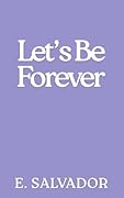 Let's Be Forever