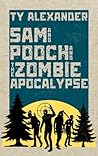 Sam and Pooch and the Zombie Apocalypse