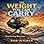 The Weight You Can Carry: T...