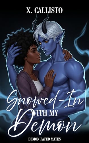 Snowed In with my Demon: A Short and Spicy Demonic Romance (Demon Fated Mates)