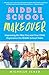 Middle School Makeover: Imp...