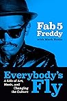 Everybody's Fly by Fab 5 Freddy Everybody's Fly by Fab 5 Freddy