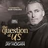 The Question of Us