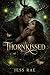 Thornkissed