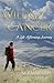 The Wilds of Cancer: A Life...