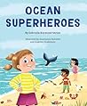 Ocean Superheroes by Gabrielle Raymond McGee