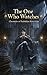 The One Who Watches: Chroni...