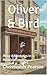 Oliver & Bird: More Adventu...