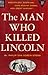 The Man Who Killed Lincoln