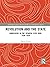 Revolution and the State: A...
