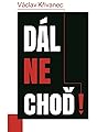 Dál nechoď!
