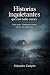 Historias inquietantes que casi nadie conoce. by Alejandro Campos