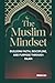 THE MUSLIM MINDSET by Imam Ali