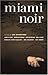 Miami Noir (Akashic Noir)