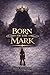 Born of the Mark (Marked)