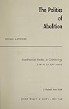 The Politics of Abolition (Ellis Horwood Series in Analytical Chemistry) The Politics of Abolition (Ellis Horwood Series in Analytical Chemistry)