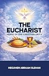 The Eucharist by Hegumen Abraam Sleman