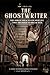 THE GHOSTWRITER: A Dark Rev...