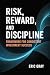 Risk, Reward, and Disciplin...
