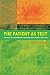 The Patient as Text by Petter Aaslestad
