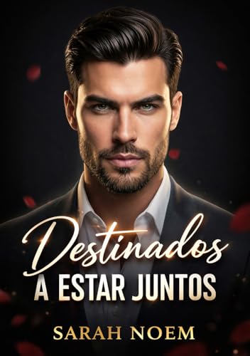 Destinados a estar juntos: Novela romántica contemporánea (Spanish Edition)