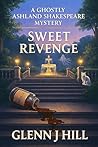 Sweet Revenge (Ghostly Ashland Shakespeare Mystery series Book 3)