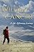 The Wilds of Cancer: A Life...